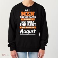 All Men Are Created Equal The Best Are Born In August Women's Sweatshirt thumb 0