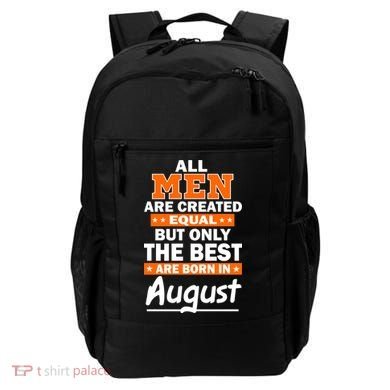 All Men Are Created Equal The Best Are Born In August Backpack