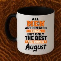 All Men Are Created Equal The Best Are Born In August Coffee Mug thumb 2