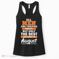 All Men Are Created Equal The Best Are Born In August Women's Tank Top thumb 0