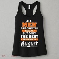 All Men Are Created Equal The Best Are Born In August Women's Tank Top thumb 3