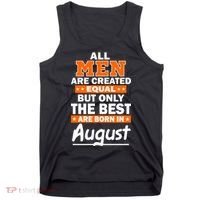 All Men Are Created Equal The Best Are Born In August Tank Top thumb 0