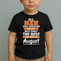 All Men Are Created Equal The Best Are Born In August Toddler T-Shirt thumb 2