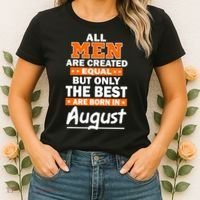 All Men Are Created Equal The Best Are Born In August Women's T-Shirt thumb 2