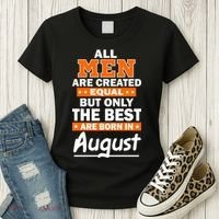 All Men Are Created Equal The Best Are Born In August Women's T-Shirt thumb 3