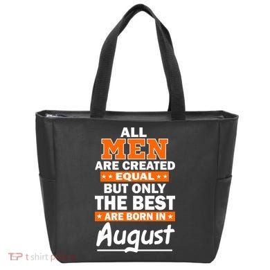 All Men Are Created Equal The Best Are Born In August Tote Bag
