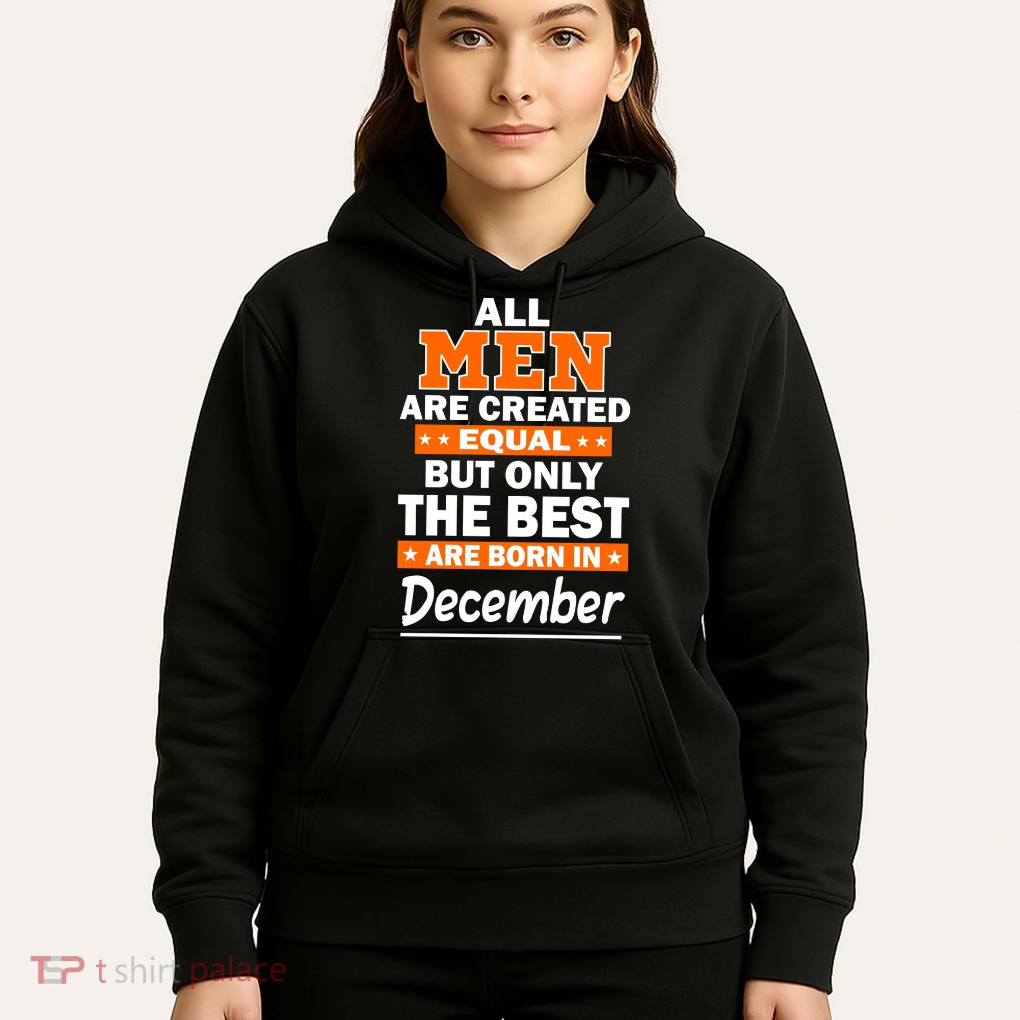 All Men Are Created Equal The Best Are Born In December Hoodie