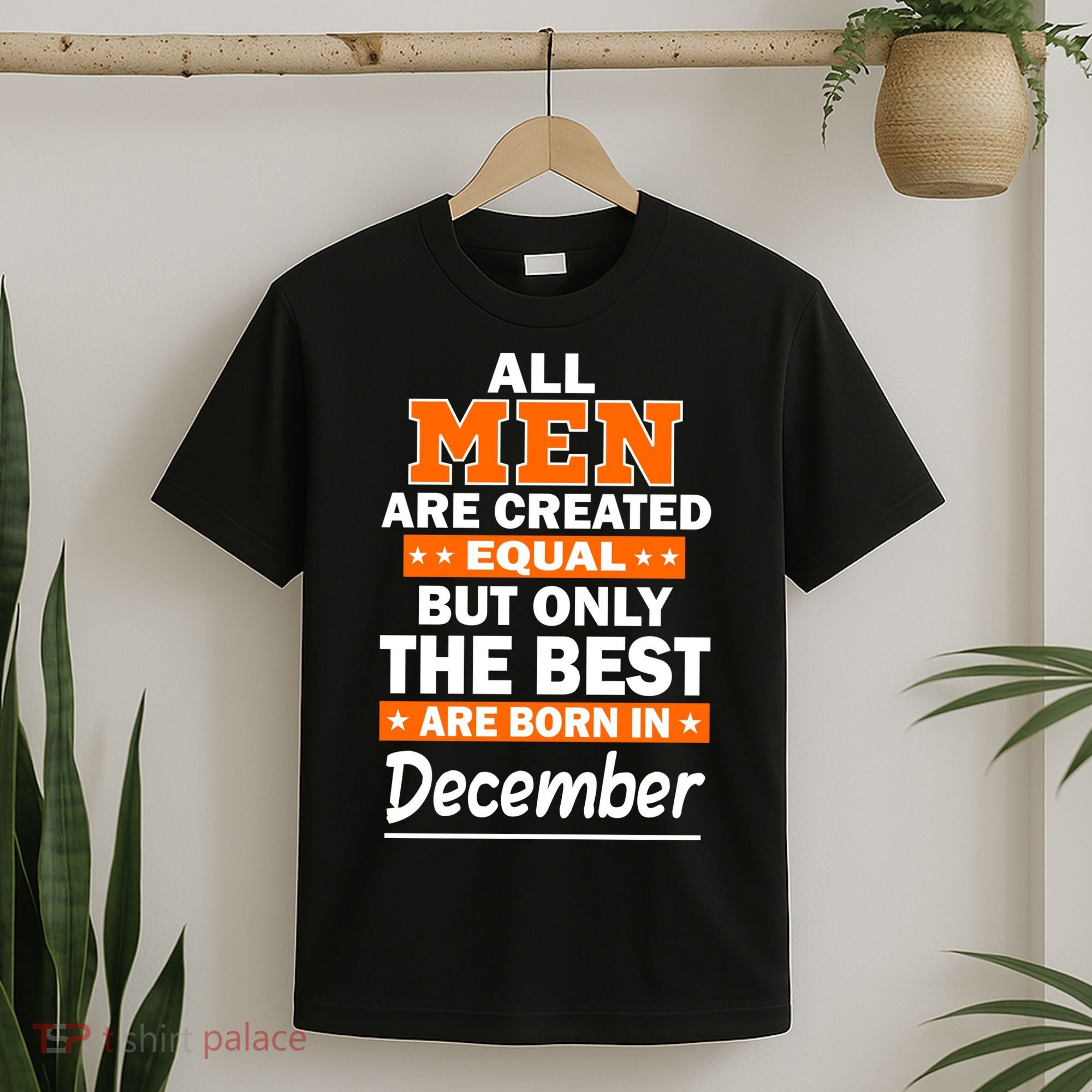 All Men Are Created Equal The Best Are Born In December T-Shirt