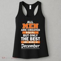 All Men Are Created Equal The Best Are Born In December Women's Tank Top thumb 3