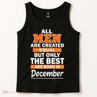 All Men Are Created Equal The Best Are Born In December Tank Top thumb 2