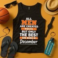 All Men Are Created Equal The Best Are Born In December Tank Top thumb 4