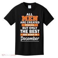 All Men Are Created Equal The Best Are Born In December Kids T-Shirt thumb 0