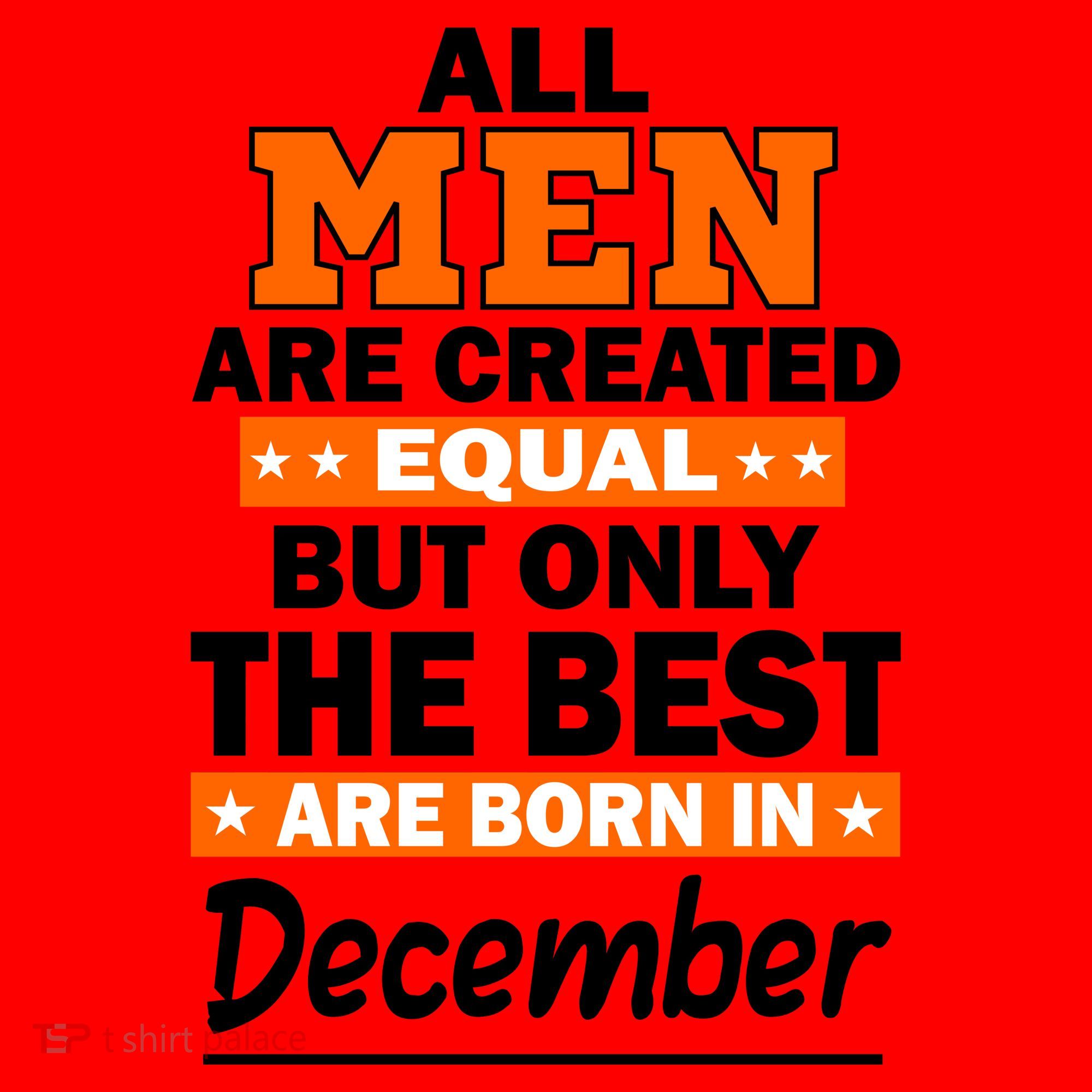 All Men Are Created Equal The Best Are Born In December Santa Hat