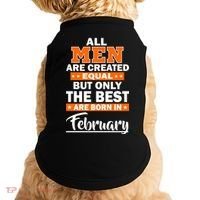 All Men Are Created Equal The Best Are Born In February Doggie Tank thumb 0