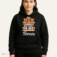 All Men Are Created Equal The Best Are Born In February Hoodie thumb 5