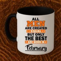 All Men Are Created Equal The Best Are Born In February Coffee Mug thumb 2