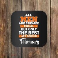 All Men Are Created Equal The Best Are Born In February Coaster thumb 0