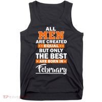 All Men Are Created Equal The Best Are Born In February Tank Top thumb 0