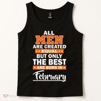 All Men Are Created Equal The Best Are Born In February Tank Top thumb 2