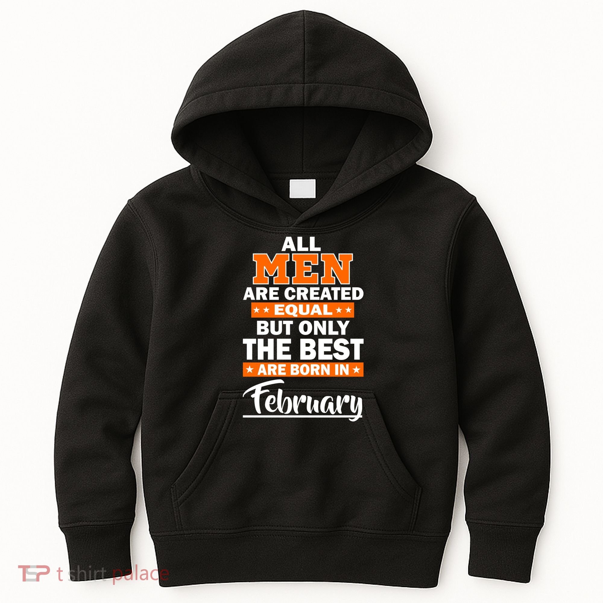 All Men Are Created Equal The Best Are Born In February Kids Hoodie