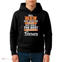 All Men Are Created Equal The Best Are Born In February Kids Hoodie thumb 4