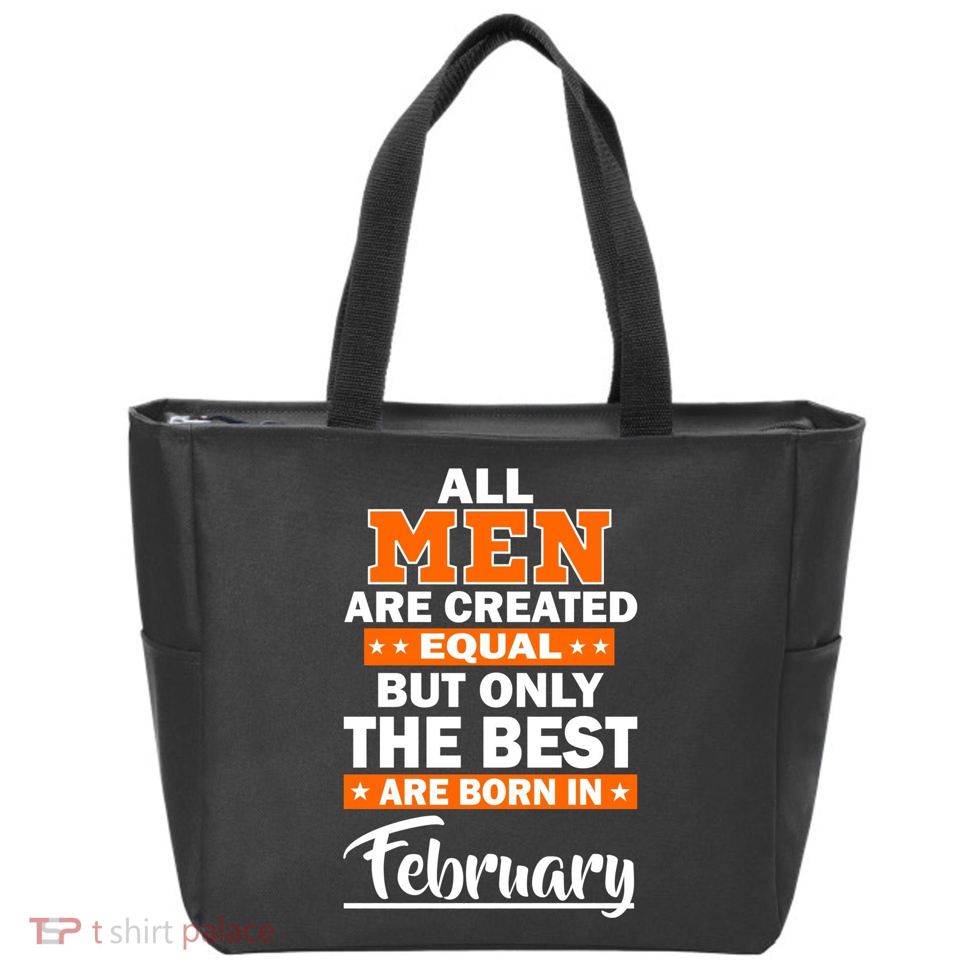 All Men Are Created Equal The Best Are Born In February Tote Bag