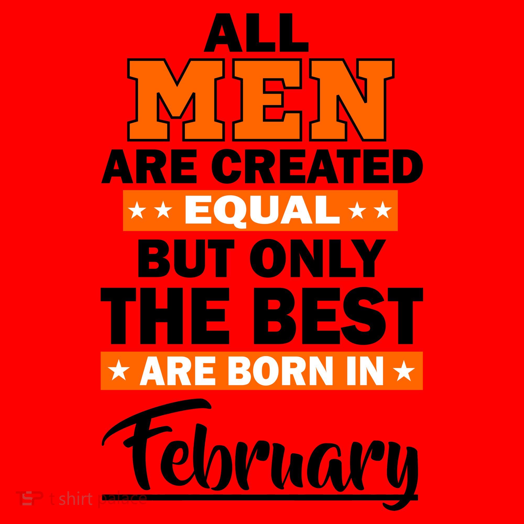 All Men Are Created Equal The Best Are Born In February Santa Hat