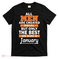 All Men Are Created Equal The Best Are Born In January T-Shirt thumb 0