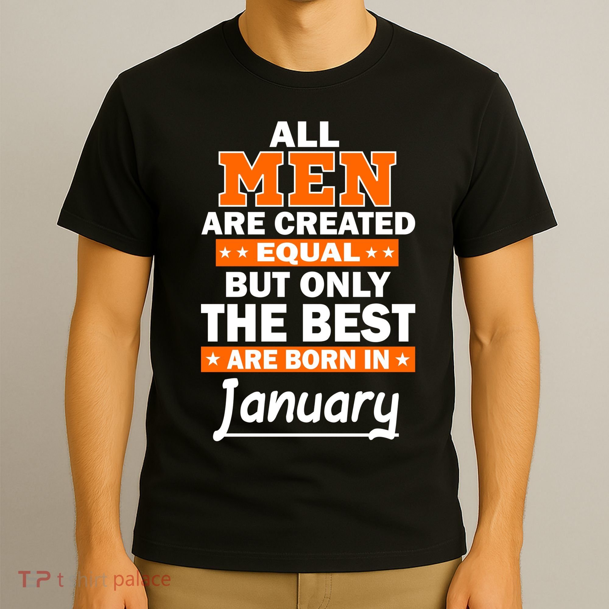 All Men Are Created Equal The Best Are Born In January T-Shirt