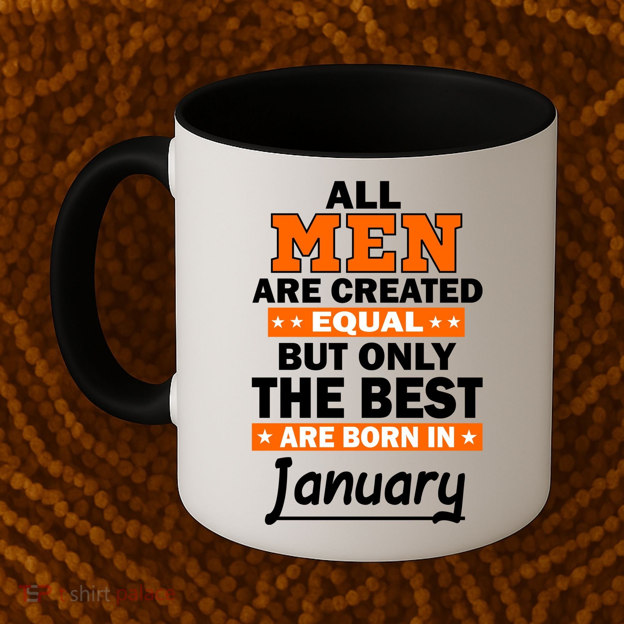 All Men Are Created Equal The Best Are Born In January Coffee Mug