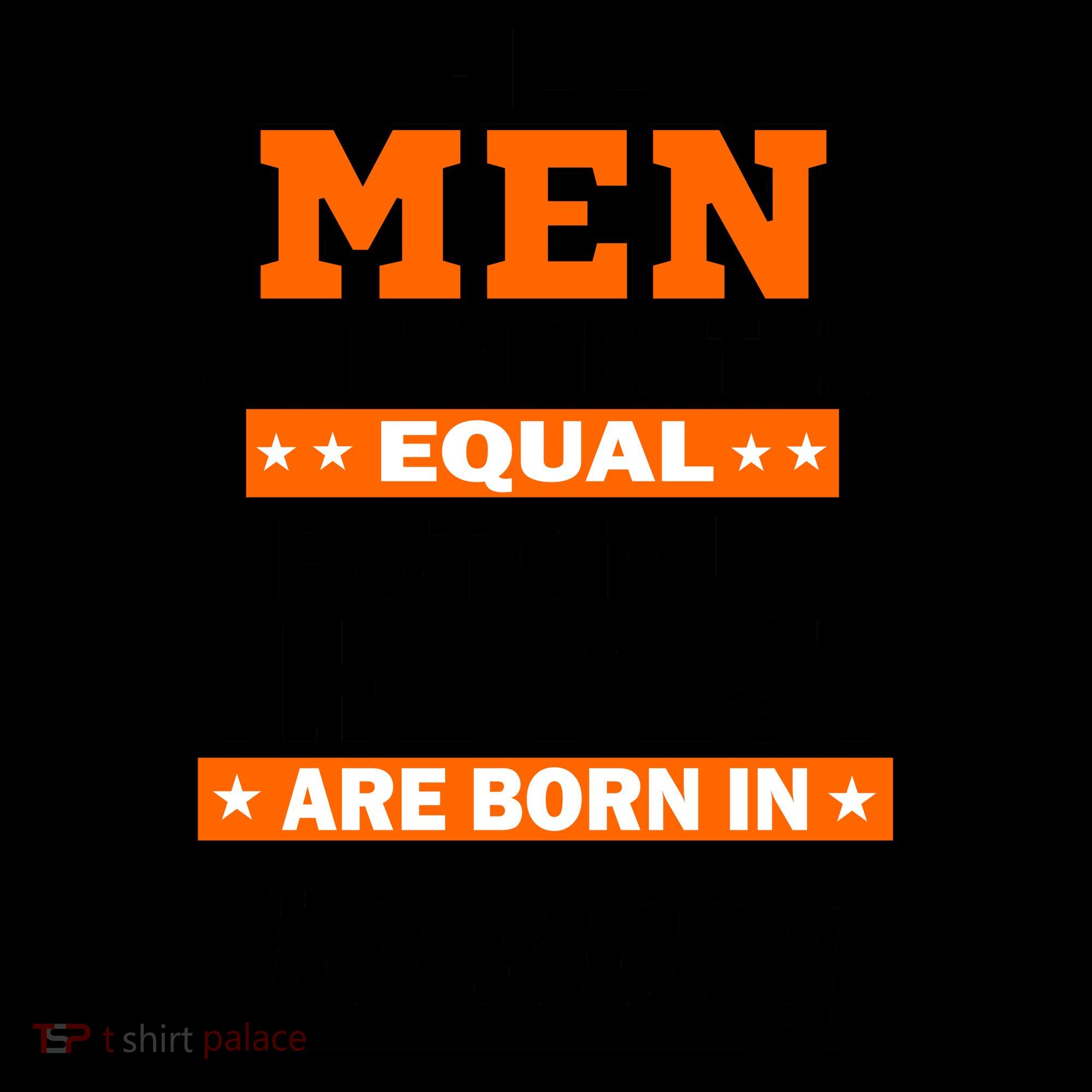 All Men Are Created Equal The Best Are Born In January Coffee Mug