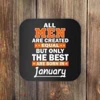 All Men Are Created Equal The Best Are Born In January Coaster thumb 0