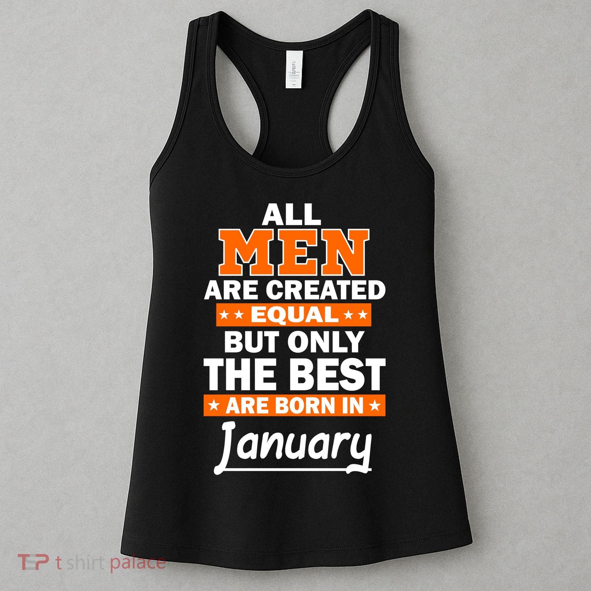 All Men Are Created Equal The Best Are Born In January Women's Tank Top