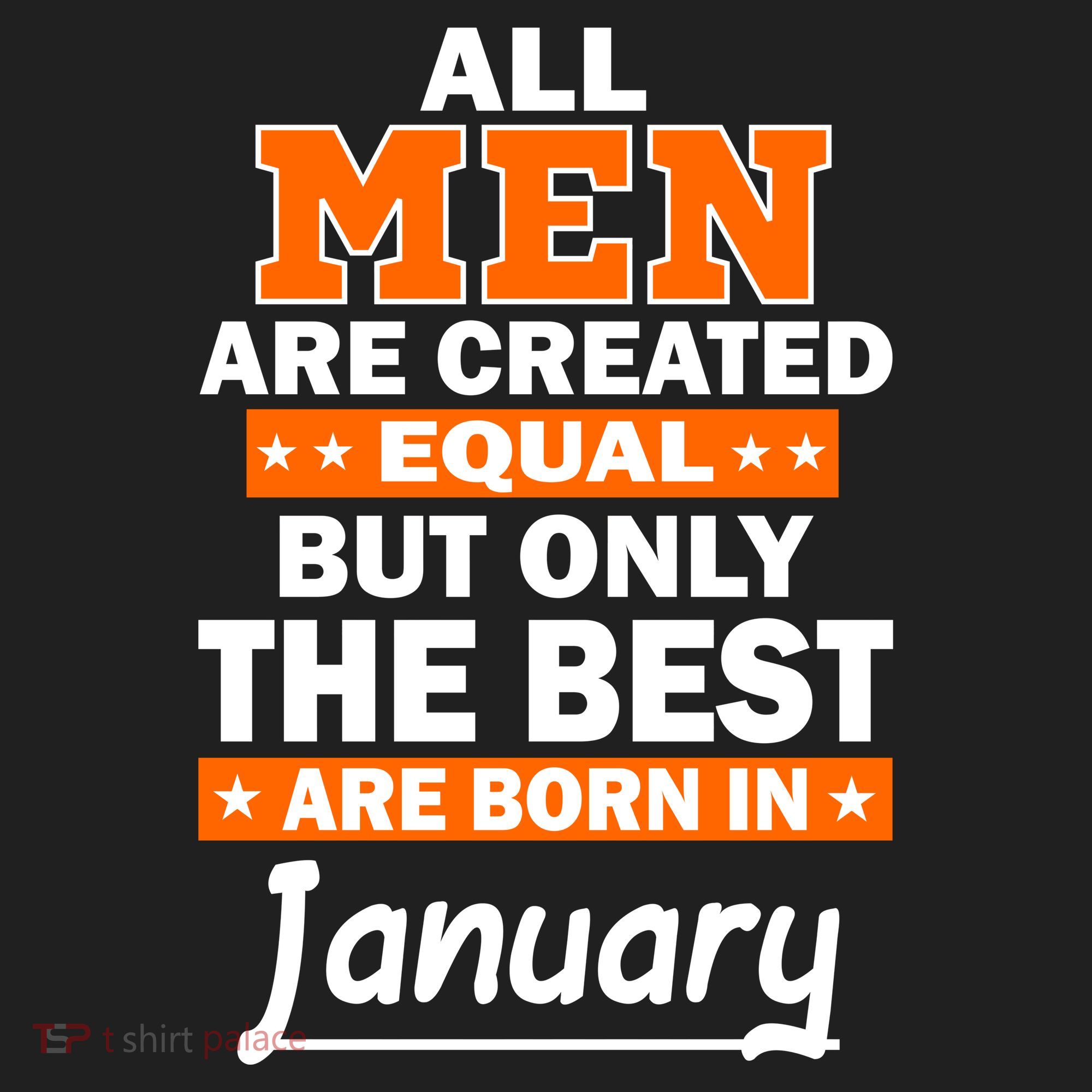 All Men Are Created Equal The Best Are Born In January Hat