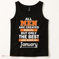All Men Are Created Equal The Best Are Born In January Tank Top thumb 2