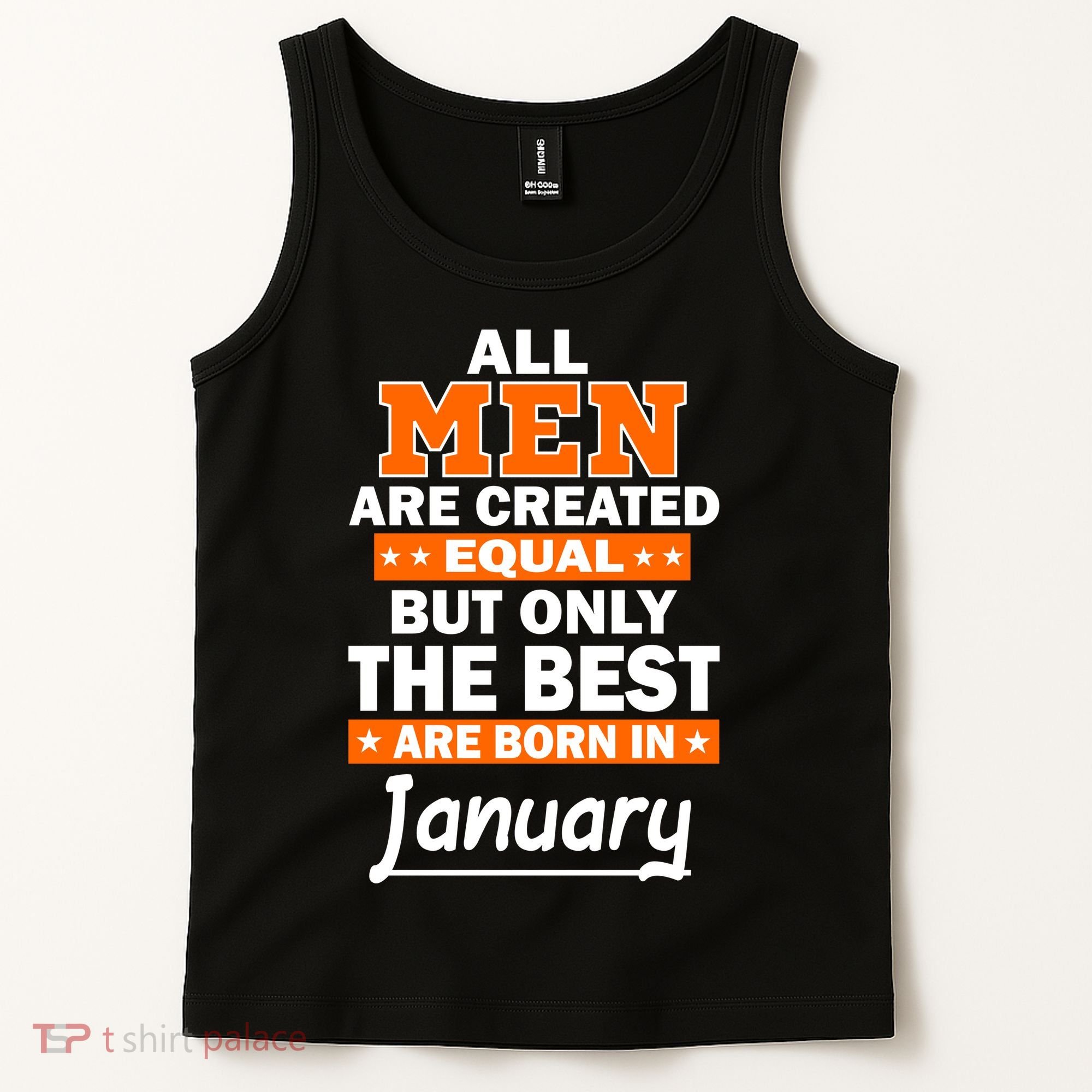 All Men Are Created Equal The Best Are Born In January Tank Top