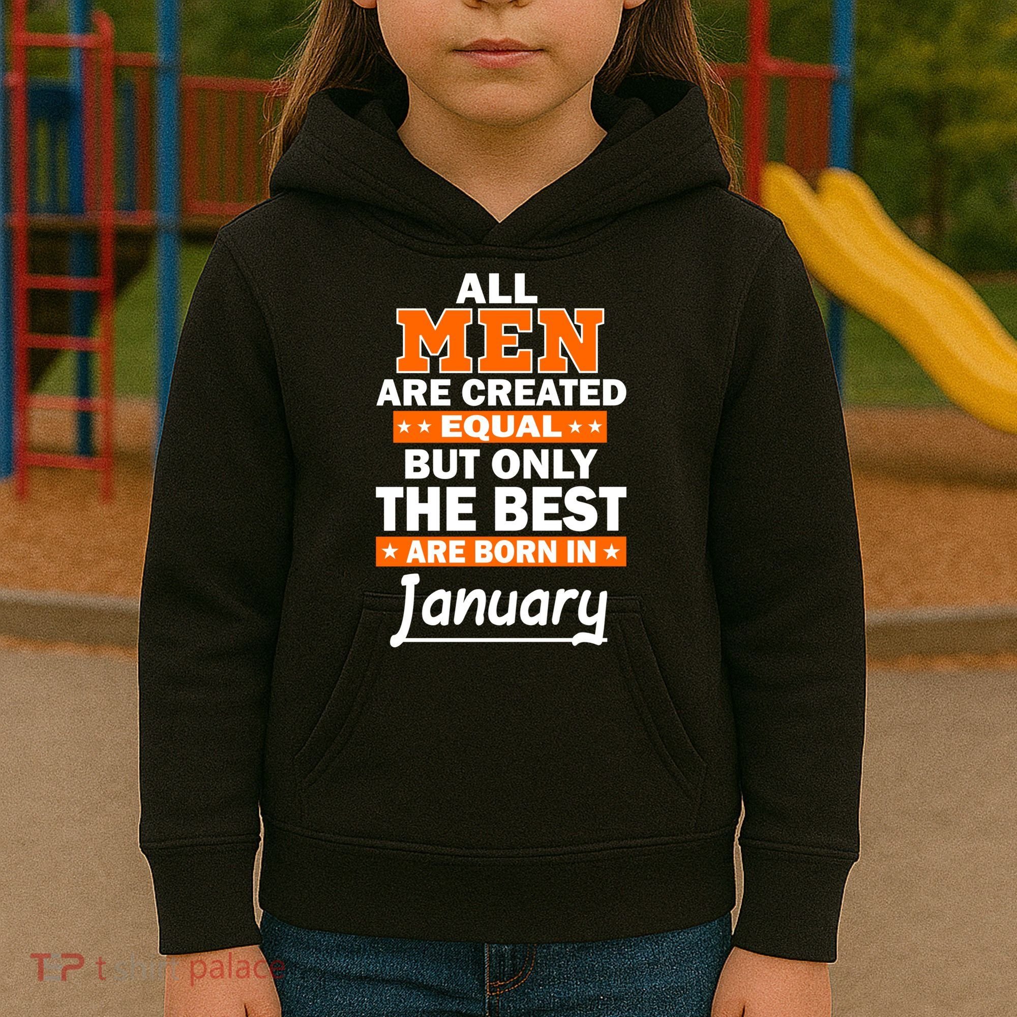 All Men Are Created Equal The Best Are Born In January Kids Hoodie