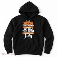 All Men Are Created Equal The Best Are Born In July Hoodie thumb 0