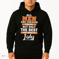 All Men Are Created Equal The Best Are Born In July Hoodie thumb 2