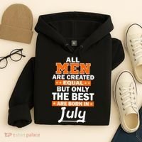All Men Are Created Equal The Best Are Born In July Hoodie thumb 4