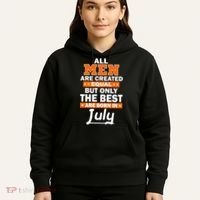 All Men Are Created Equal The Best Are Born In July Hoodie thumb 5