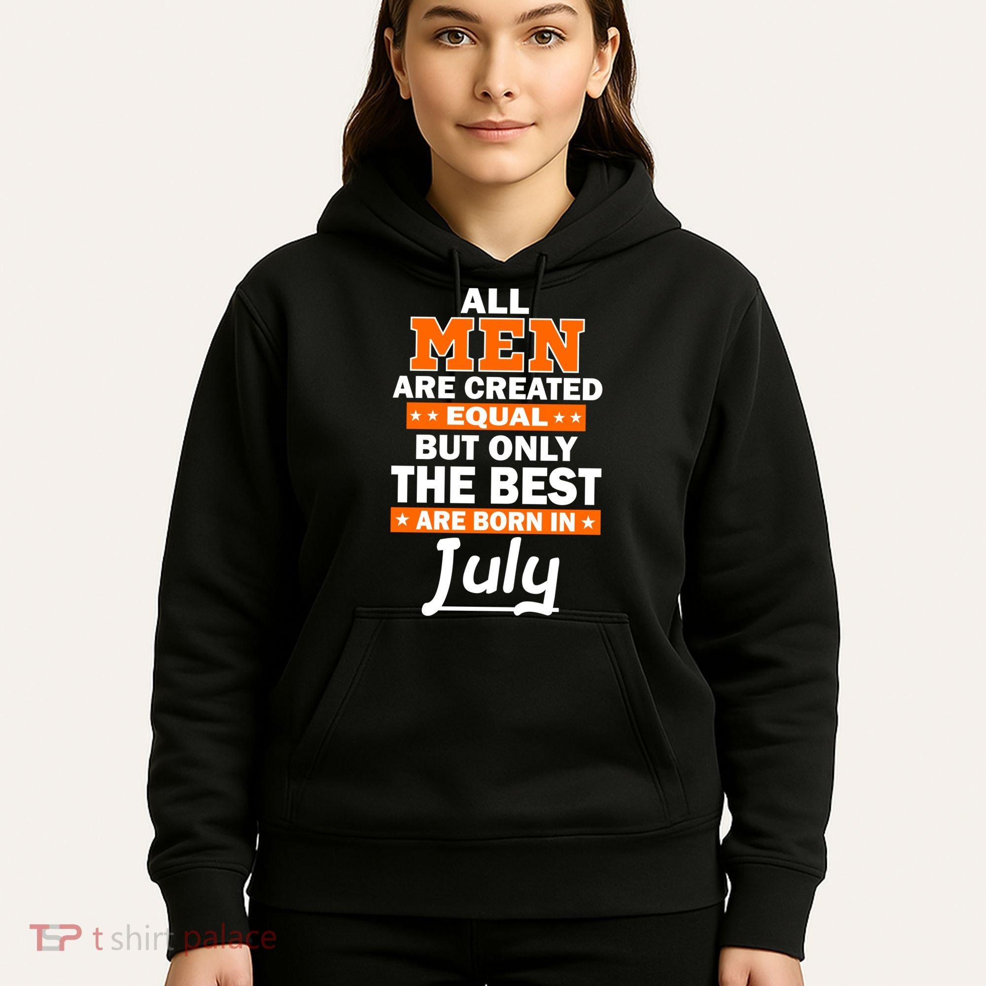 All Men Are Created Equal The Best Are Born In July Hoodie