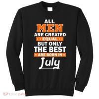 All Men Are Created Equal The Best Are Born In July Sweatshirt thumb 0