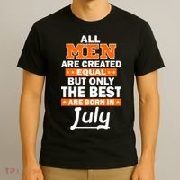All Men Are Created Equal The Best Are Born In July T-Shirt thumb 3