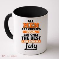 All Men Are Created Equal The Best Are Born In July Coffee Mug thumb 0