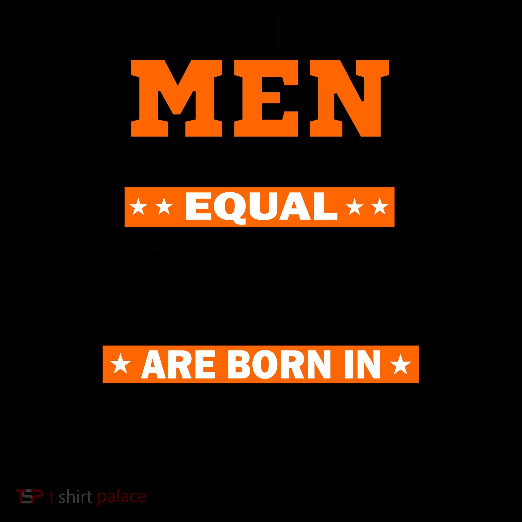 All Men Are Created Equal The Best Are Born In July Coffee Mug