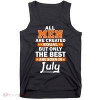 All Men Are Created Equal The Best Are Born In July Tank Top thumb 0