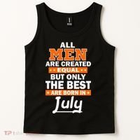 All Men Are Created Equal The Best Are Born In July Tank Top thumb 2