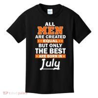 All Men Are Created Equal The Best Are Born In July Kids T-Shirt thumb 0