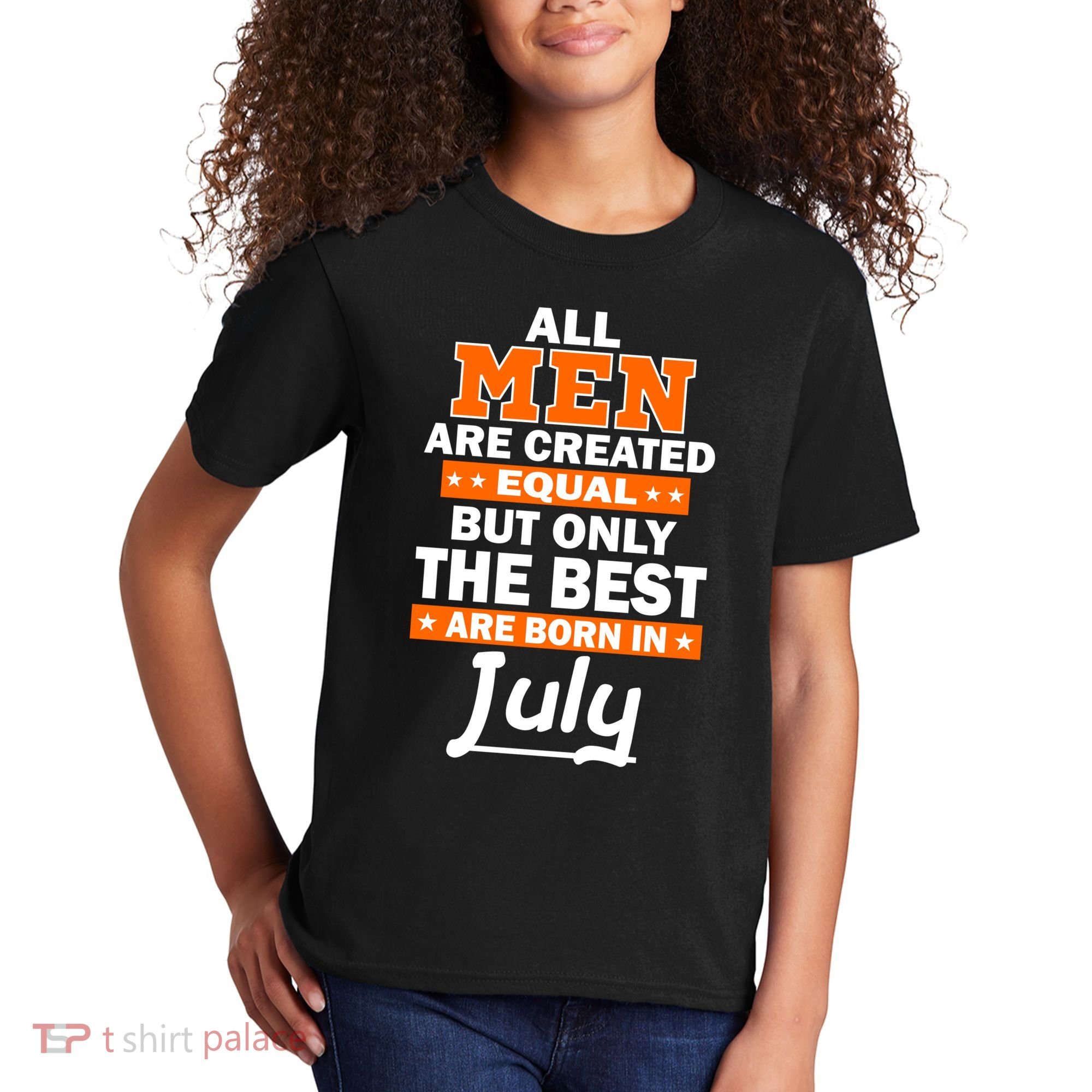 All Men Are Created Equal The Best Are Born In July Kids T-Shirt